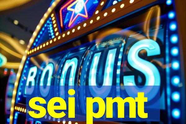 sei pmt